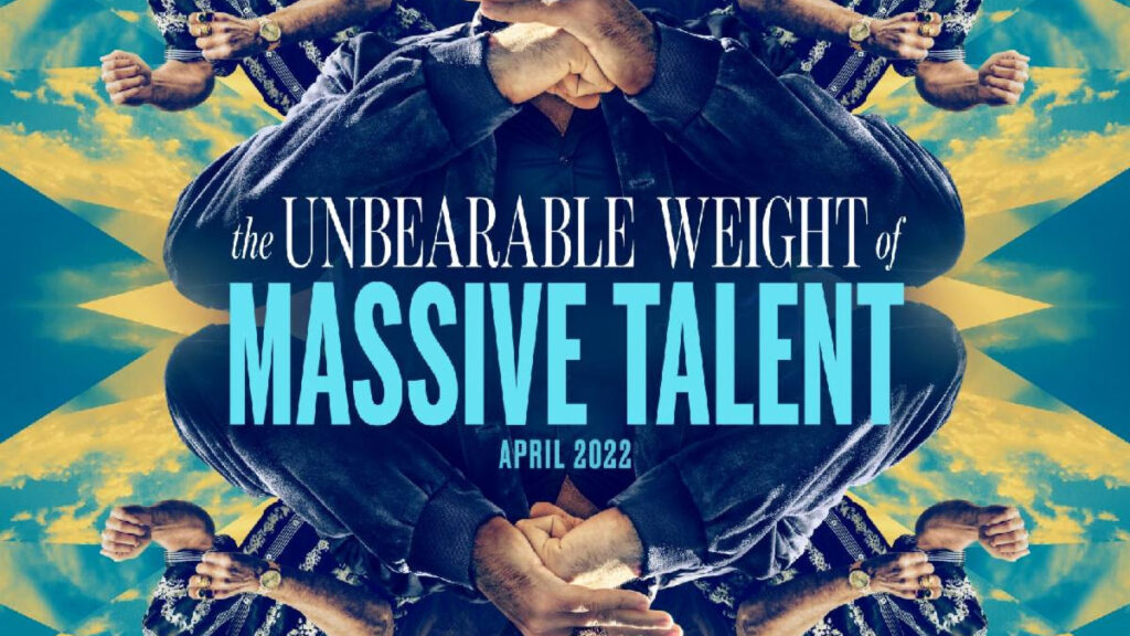 THE UNBEARABLE WEIGHT OF MASSIVE TALENT