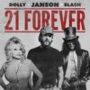 21 Forever” Featuring Music Legends Dolly Parton