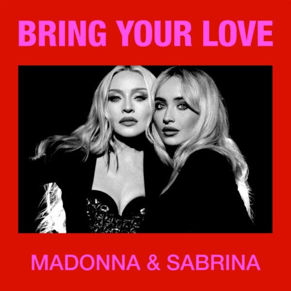 Madonna and Sabrina Carpenter Bring Pop Power to the Dance Floor With “Bring Your Love”